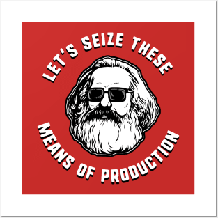 Let's Seize These Means Of Production Posters and Art